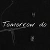 Tomorrow do