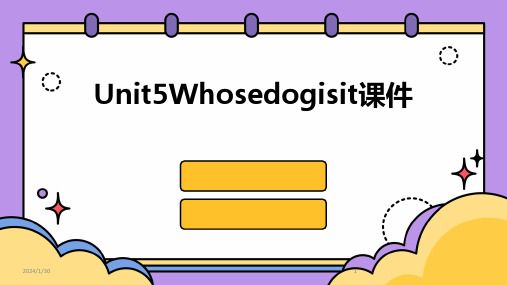 Unit5Whosedogisit课件(2024)