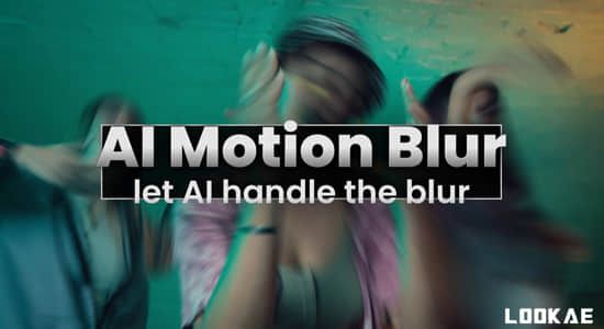 AE/PR插件-人工智能运动动态模糊增强视觉特效 AI Motion Blur v1.1.23 Win/Mac