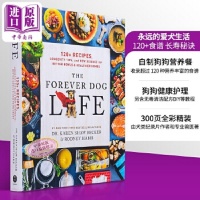 《【中商原版】永远的爱犬生活 120+食谱 长寿秘诀 以及更健康的新科学 The Forever Dog Life 英文原版 生活休闲 宠物食谱》 【简介